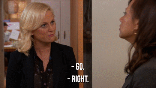 - GO. - RIGHT. 