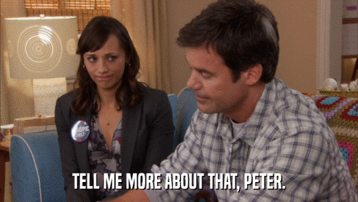TELL ME MORE ABOUT THAT, PETER.  