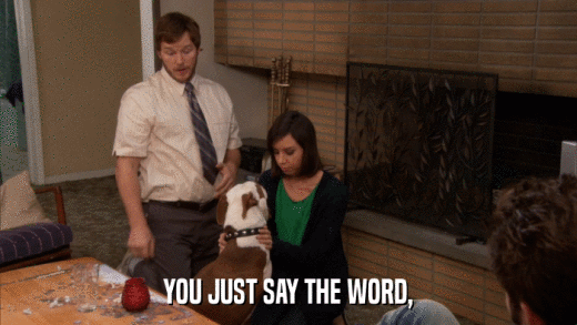 YOU JUST SAY THE WORD,  