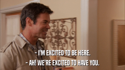 - I'M EXCITED TO BE HERE. - AH! WE'RE EXCITED TO HAVE YOU. 