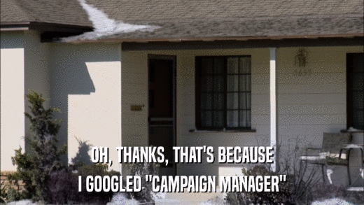 OH, THANKS, THAT'S BECAUSE I GOOGLED 