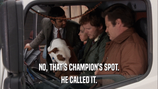 NO, THAT'S CHAMPION'S SPOT. HE CALLED IT. 