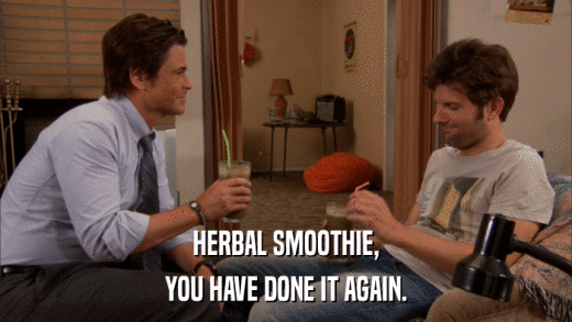 HERBAL SMOOTHIE, YOU HAVE DONE IT AGAIN. 
