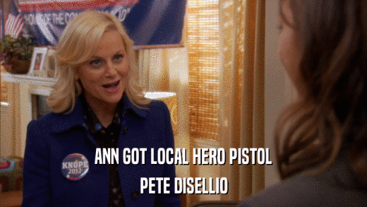 ANN GOT LOCAL HERO PISTOL PETE DISELLIO 