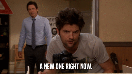 A NEW ONE RIGHT NOW.  