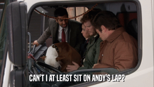 CAN'T I AT LEAST SIT ON ANDY'S LAP?  