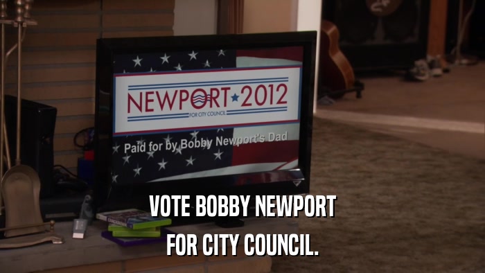 VOTE BOBBY NEWPORT FOR CITY COUNCIL. 