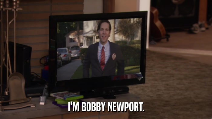 I'M BOBBY NEWPORT.  