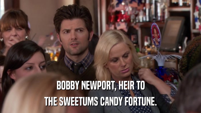 BOBBY NEWPORT, HEIR TO THE SWEETUMS CANDY FORTUNE. 
