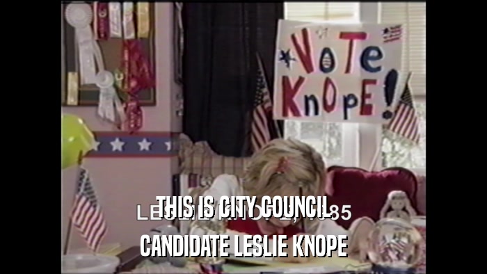 THIS IS CITY COUNCIL CANDIDATE LESLIE KNOPE 
