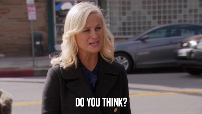 DO YOU THINK?  