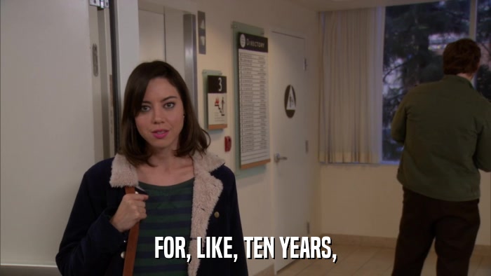 FOR, LIKE, TEN YEARS,  