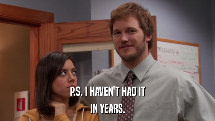 P.S. I HAVEN'T HAD IT IN YEARS. 