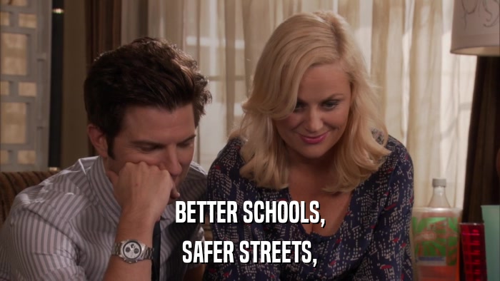 BETTER SCHOOLS, SAFER STREETS, 