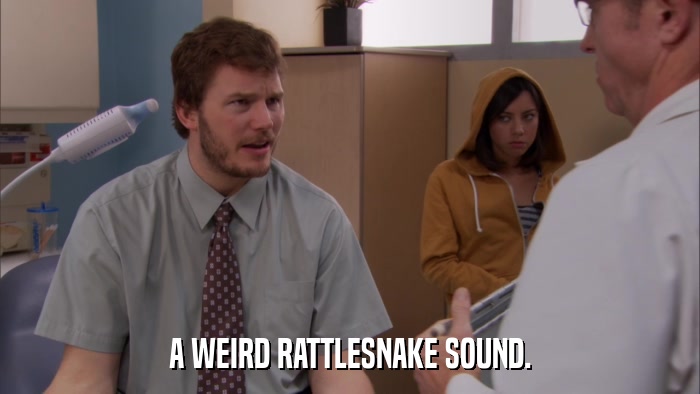 A WEIRD RATTLESNAKE SOUND.  