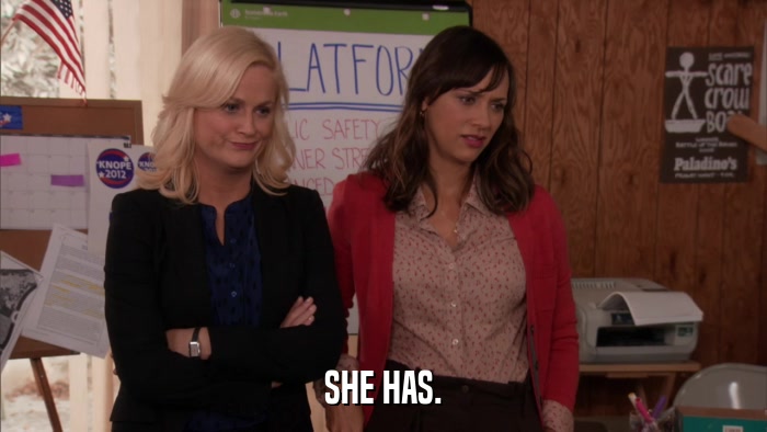 SHE HAS.  