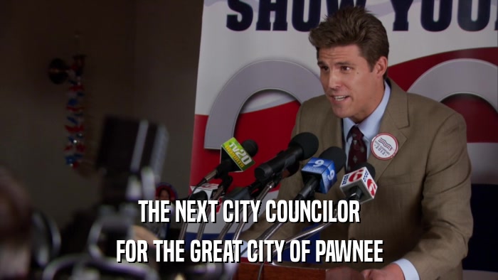 THE NEXT CITY COUNCILOR FOR THE GREAT CITY OF PAWNEE 