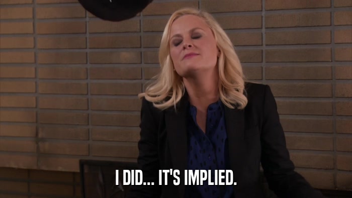 I DID... IT'S IMPLIED.  