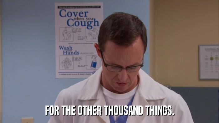 FOR THE OTHER THOUSAND THINGS.  