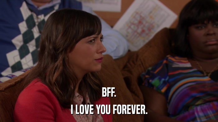 BFF. I LOVE YOU FOREVER. 