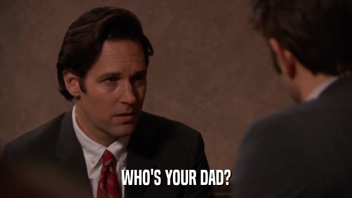 WHO'S YOUR DAD?  