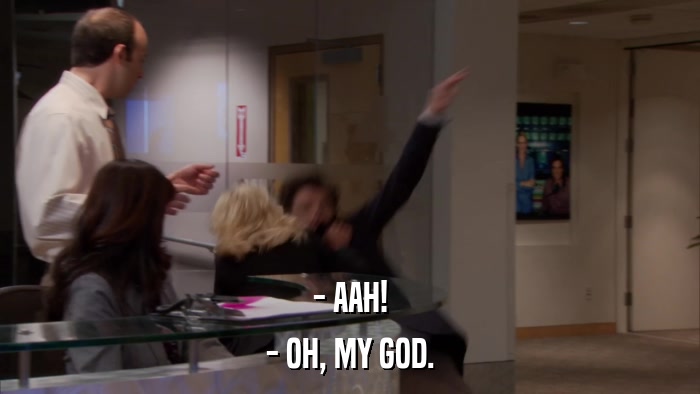 - AAH! - OH, MY GOD. 