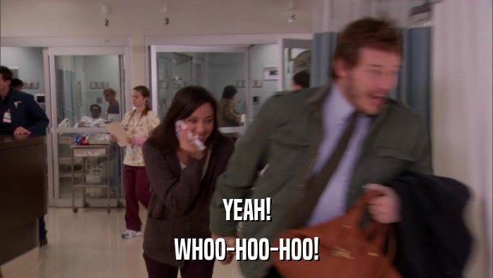 YEAH! WHOO-HOO-HOO! 