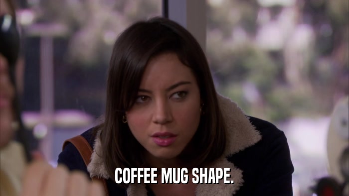 COFFEE MUG SHAPE.  