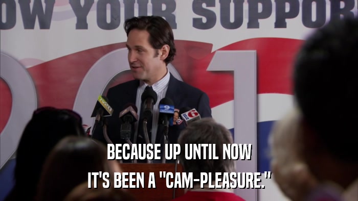 BECAUSE UP UNTIL NOW IT'S BEEN A 
