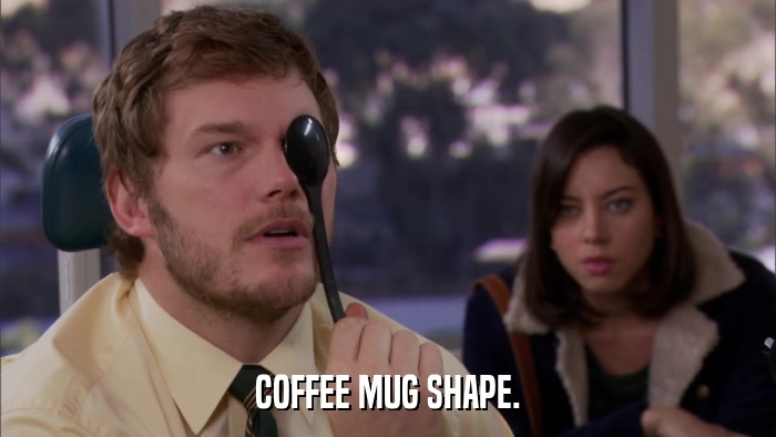 COFFEE MUG SHAPE.  