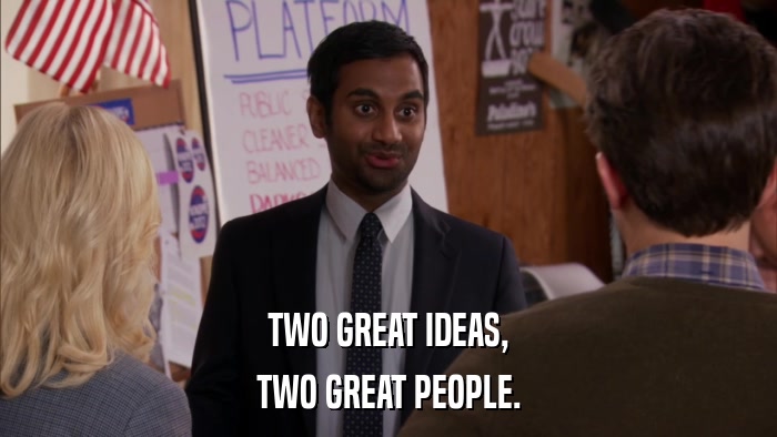 TWO GREAT IDEAS, TWO GREAT PEOPLE. 