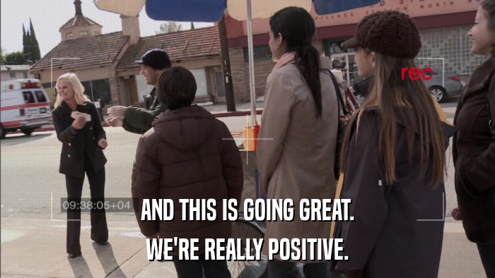AND THIS IS GOING GREAT. WE'RE REALLY POSITIVE. 