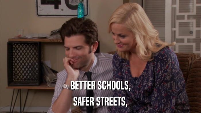 BETTER SCHOOLS, SAFER STREETS, 