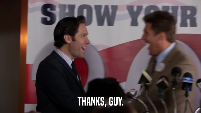 THANKS, GUY.  