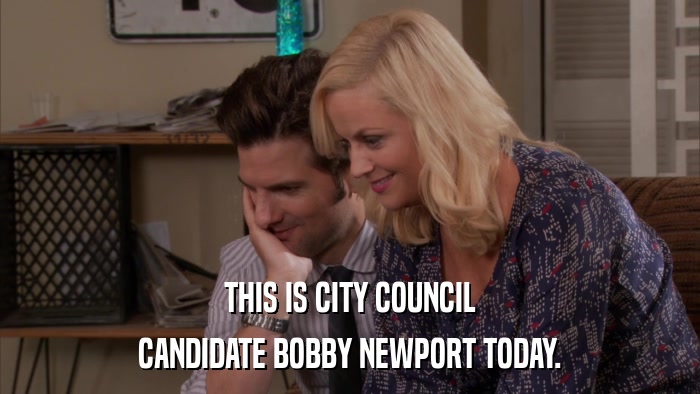 THIS IS CITY COUNCIL CANDIDATE BOBBY NEWPORT TODAY. 