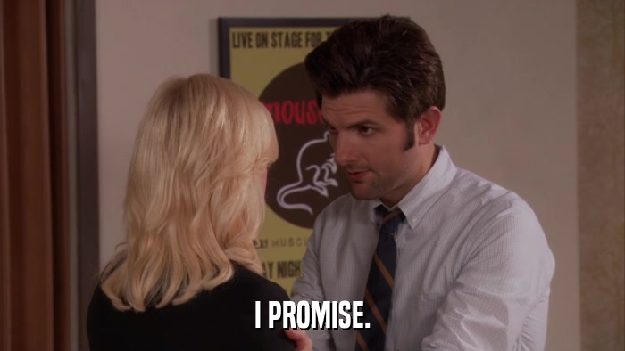 I PROMISE.  