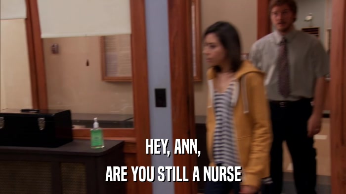 HEY, ANN, ARE YOU STILL A NURSE 