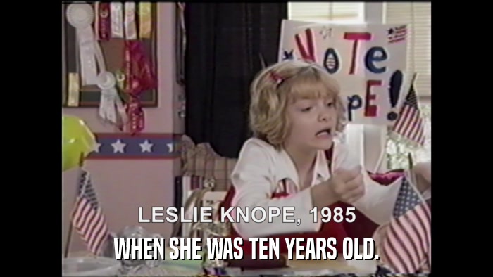 WHEN SHE WAS TEN YEARS OLD.  