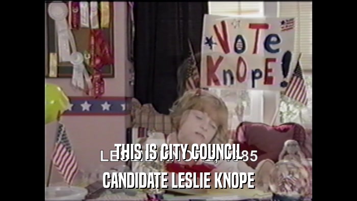 THIS IS CITY COUNCIL CANDIDATE LESLIE KNOPE 