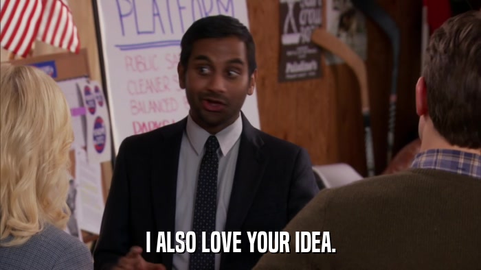 I ALSO LOVE YOUR IDEA.  