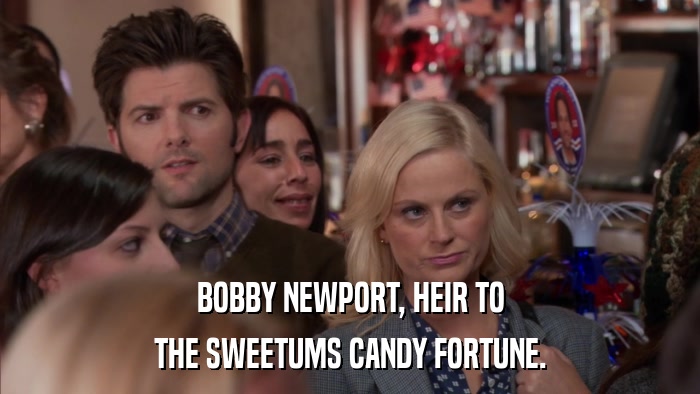 BOBBY NEWPORT, HEIR TO THE SWEETUMS CANDY FORTUNE. 
