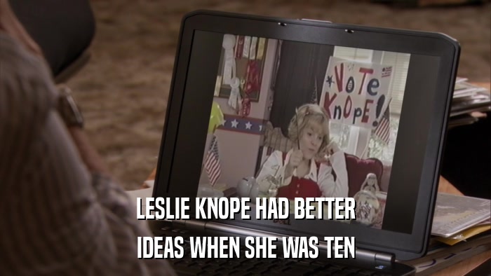 LESLIE KNOPE HAD BETTER IDEAS WHEN SHE WAS TEN 