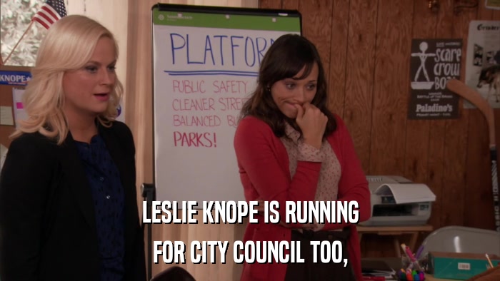 LESLIE KNOPE IS RUNNING FOR CITY COUNCIL TOO, 