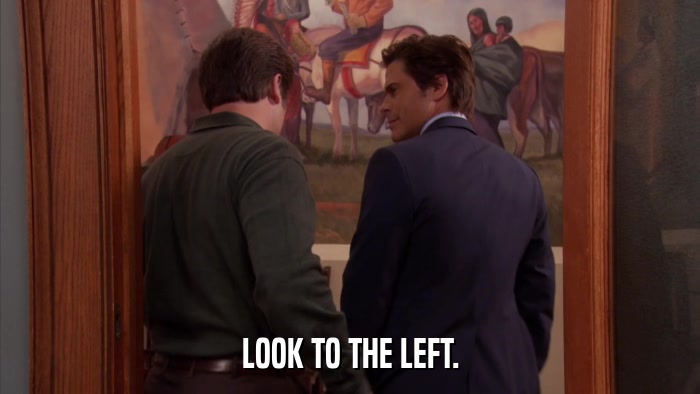 LOOK TO THE LEFT.  