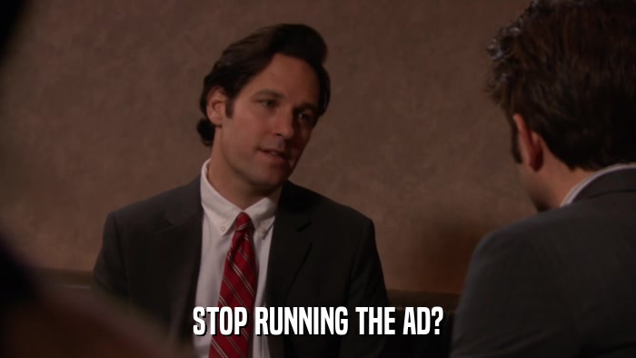 STOP RUNNING THE AD?  