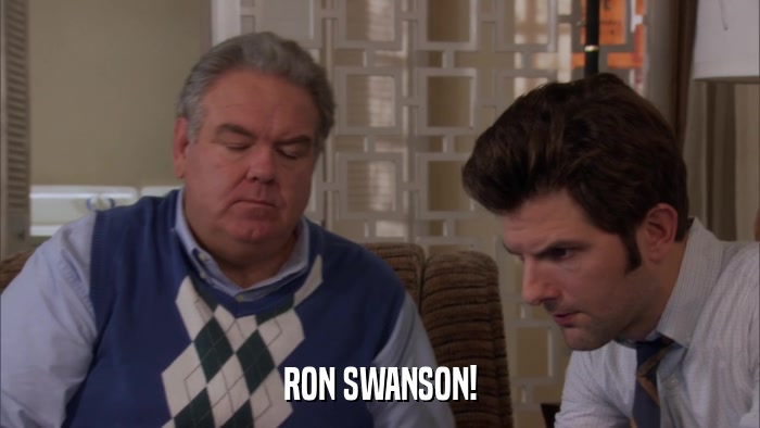RON SWANSON!  