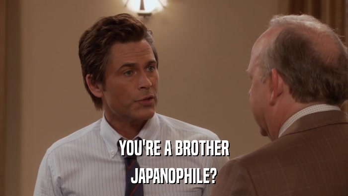 YOU'RE A BROTHER JAPANOPHILE? 