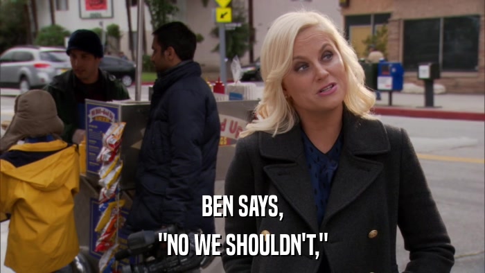 BEN SAYS, 