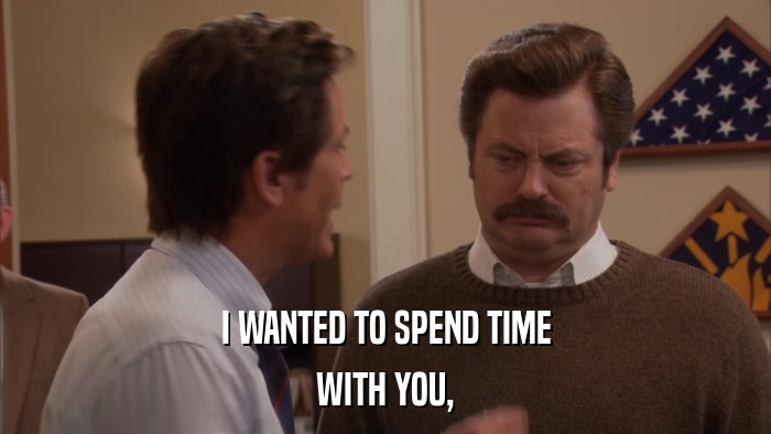 I WANTED TO SPEND TIME WITH YOU, 
