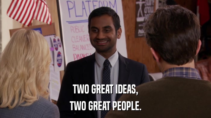 TWO GREAT IDEAS, TWO GREAT PEOPLE. 